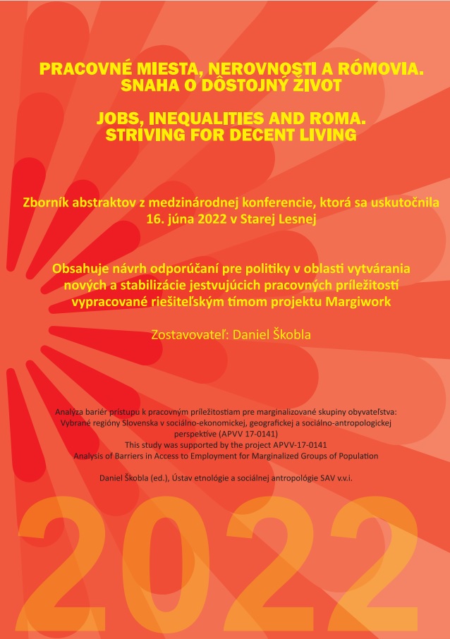 Pracovné miesta, nerovnosti a Rómovia. Snaha o dôstojný život: Zborník abstraktov z medzinárodnej konferencie